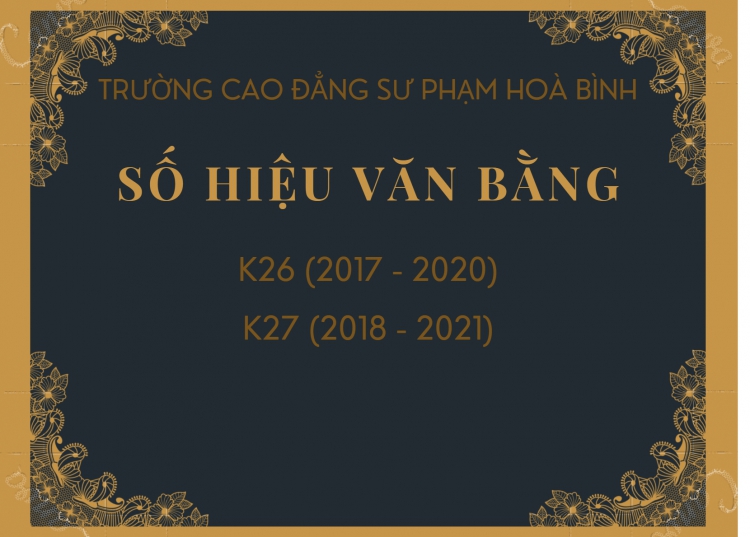 SỐ HIỆU VĂN BẰNG CĐCQ K26 (2017-2020), K27 (2018-2021)