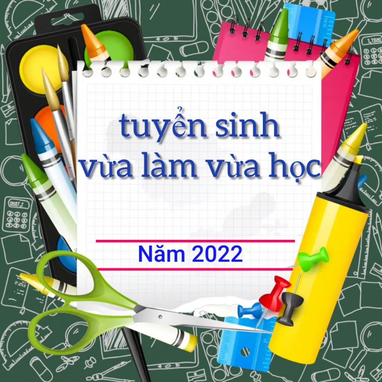 TUYỂN SINH VỪA LÀM VỪA HỌC NĂM 2022