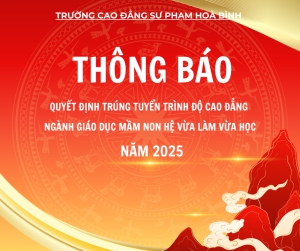 Quyết định trúng tuyển trình độ cao đẳng ngành Giáo dục Mầm non hệ vừa làm vừa học năm 2025