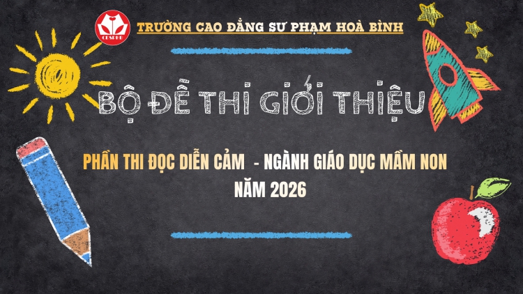 BỘ ĐỀ THI GIỚI THIỆU PHẦN THI ĐỌC DIỄN CẢM NG&Agrave;NH GI&Aacute;O DỤC MẦM NON - NĂM 2026