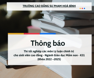 Thông báo thi tốt nghiệp các môn Lý luận chính trị cho sinh viên cao đẳng - Ngành Giáo dục Mầm non - K31 (Khóa 2022 –2025)