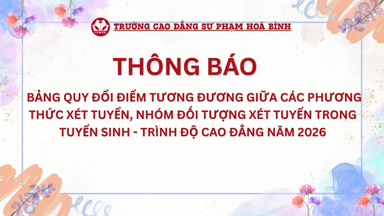 Th&ocirc;ng b&aacute;o bảng quy đổi điểm tương đương giữa c&aacute;c phương thức x&eacute;t tuyển, nh&oacute;m đối tượng x&eacute;t tuyển trong tuyển sinh - tr&igrave;nh độ cao đẳng năm 2026
