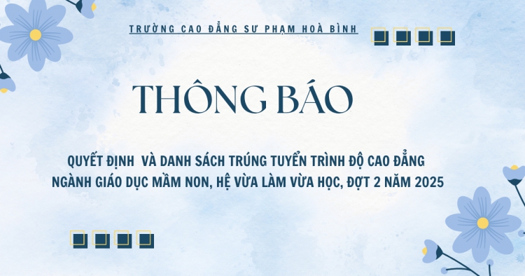 Thông báo Quyết định công nhận thí sinh trúng tuyển trình độ cao đẳng, ngành Giáo dục Mầm non hệ vừa làm vừa học đợt 2 năm 2025