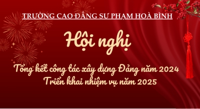 Trường Cao đẳng Sư phạm Hòa Bình tổng kết Công tác Đảng năm 2024 và Triển khai Nhiệm vụ năm 2025