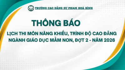 Th&ocirc;ng b&aacute;o lịch thi m&ocirc;n năng khiếu, tr&igrave;nh độ cao đẳng ng&agrave;nh Gi&aacute;o dục Mầm non, Đợt 2 - Năm 2026