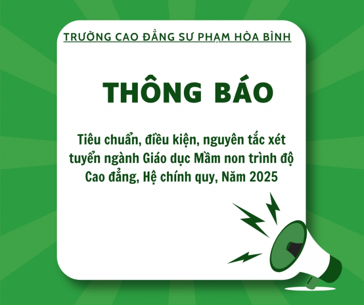 Thông báo Tiêu chuẩn, điều kiện, nguyên tắc xét tuyển ngành Giáo dục Mầm non trình độ Cao đẳng, Hệ chính quy, Năm 2025