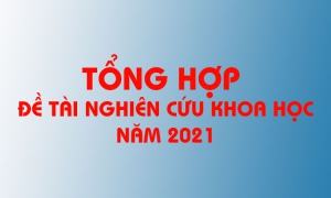 Tổng hợp đề tài nghiên cứu khoa học 2021