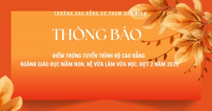 Thông báo điểm trúng tuyển trình độ cao đẳng, ngành Giáo dục Mầm non hệ vừa làm vừa học, đợt 2 năm 2025