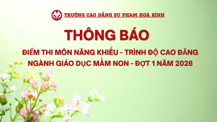 Th&ocirc;ng b&aacute;o điểm thi m&ocirc;n năng khiếu ng&agrave;nh Gi&aacute;o dục mầm non, hệ cao đẳng ch&iacute;nh quy, Đợt 1 năm 2026