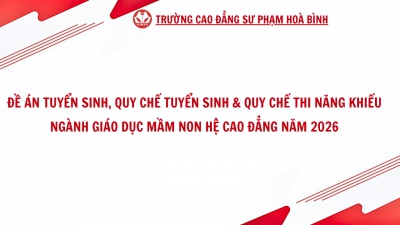 ĐỀ &Aacute;N TUYỂN SINH, QUY CHẾ TUYỂN SINH &amp; QUY CHẾ THI NĂNG KHIẾU NG&Agrave;NH GI&Aacute;O DỤC MẦM NON HỆ CAO ĐẲNG NĂM 2026