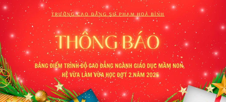 Thông báo bảng điểm trình độ cao đẳng ngành Giáo dục Mầm non hệ vừa làm vừa học đợt 2 năm 2025