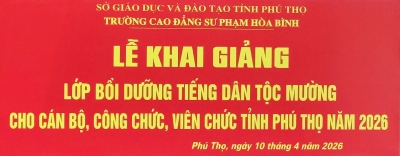 Khai giảng lớp Bồi dưỡng v&agrave; cấp chứng chỉ tiếng d&acirc;n tộc Mường cho c&aacute;n bộ, c&ocirc;ng chức, vi&ecirc;n chức tỉnh Ph&uacute; Thọ - Năm 2026