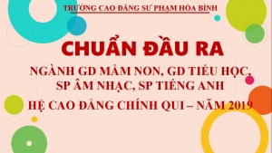 CHUẨN ĐẦU RA NGÀNH GD MẦM NON, GD TIỂU HỌC, SP ÂM NHẠC, SP TIẾNG ANH - HỆ CAO ĐẲNG CHÍNH QUI - NĂM 2019