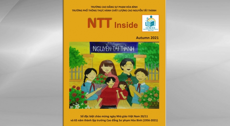 Tạp chí &quot;NTT Inside&quot; số 01 - Chào mừng Ngày nhà giáo Việt Nam 20/11 và 65 năm thành lập Trường Cao đẳng Sư phạm Hoà Bình (1956-2021)