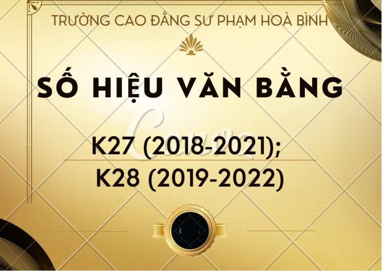 SỐ HIỆU VĂN BẰNG CĐCQ K27 (2018-2021); K28 (2019-2022)