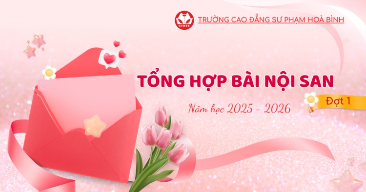 Tổng hợp b&agrave;i nội san đợt 1- Năm học 2025-2026